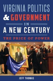 Virginia Politics & Government in a New Century : The Price of Power