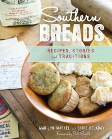 Southern Breads : Recipes, Stories, and Traditions