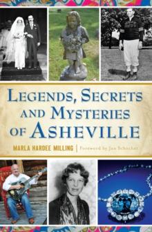 Legends, Secrets and Mysteries of Asheville