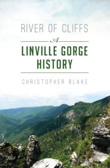 River of Cliffs : A Linville Gorge History