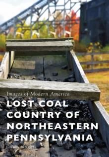 Lost Coal Country of Northeastern Pennsylvania