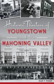 Historic Theaters of Youngstown and the Mahoning Valley