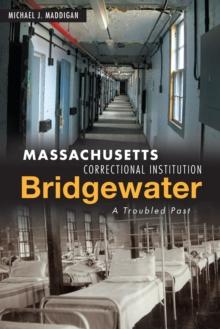 Massachusetts Correctional Institution-Bridgewater : A Troubled Past