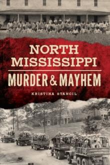 North Mississippi Murder & Mayhem