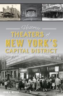 Historic Theaters of New York's Capital District