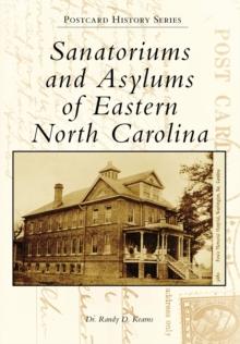 Sanatoriums and Asylums of Eastern North Carolina