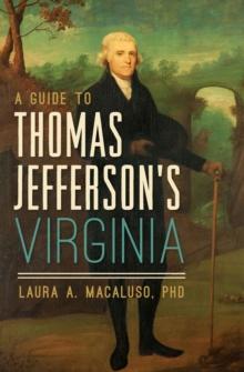 A Guide to Thomas Jefferson's Virginia