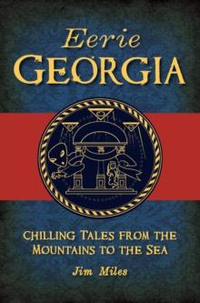 Eerie Georgia : Chilling Tales from the Mountains to the Sea