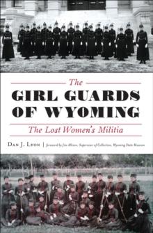 The Girl Guards of Wyoming : The Lost Women's Militia