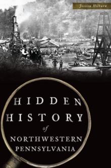 Hidden History of Northwestern Pennsylvania