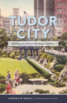 Tudor City : Manhattan's Historic Residential Enclave