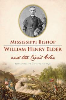 Mississippi Bishop William Henry Elder and the Civil War