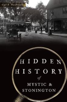 Hidden History of Mystic & Stonington