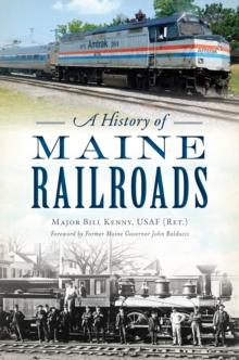 A History of Maine Railroads