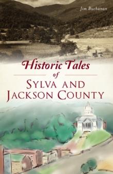 Historic Tales of Sylva and Jackson County