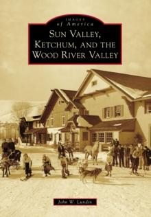 Sun Valley, Ketchum, and the Wood River Valley