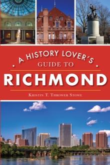 A History Lover's Guide to Richmond