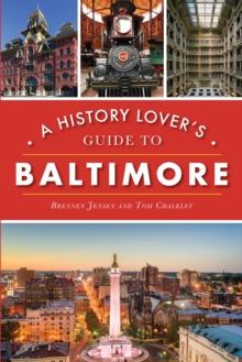 A History Lover's Guide to Baltimore