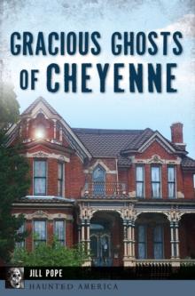 Gracious Ghosts of Cheyenne