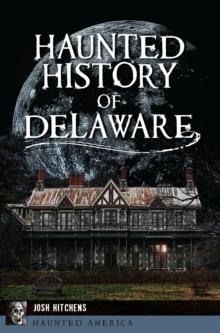 Haunted History of Delaware