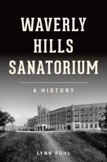 Waverly Hills Sanatorium : A History