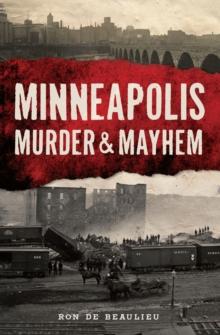 Minneapolis Murder & Mayhem