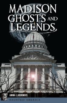 Madison Ghosts and Legends