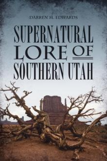 Supernatural Lore of Southern Utah