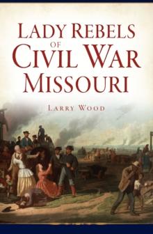 Lady Rebels of Civil War Missouri