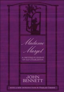 Madame Margot : A Grotesque Legend of Old Charleston