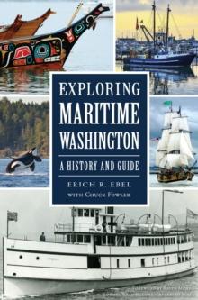 Exploring Maritime Washington : A History and Guide