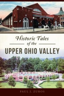 Historic Tales of the Upper Ohio Valley