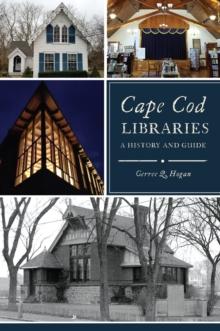 Cape Cod Libraries : A History and Guide