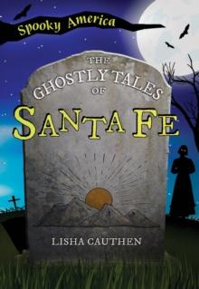 The Ghostly Tales of Santa Fe