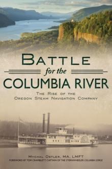 Battle for the Columbia River : The Rise of the Oregon Steam Navigation Company