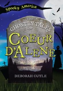 The Ghostly Tales of Coeur d'Alene