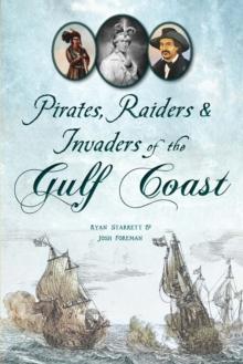 Pirates, Raiders & Invaders of the Gulf Coast