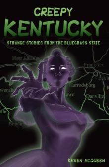 Creepy Kentucky : Strange Stories from the Bluegrass State