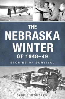 The Nebraska Winter of 1948-49 : Stories of Survival