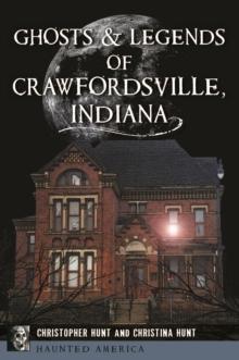 Ghosts & Legends of Crawfordsville, Indiana