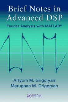 Brief Notes in Advanced DSP : Fourier Analysis with MATLAB