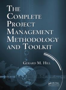 The Complete Project Management Methodology and Toolkit