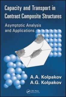 Capacity and Transport in Contrast Composite Structures : Asymptotic Analysis and Applications