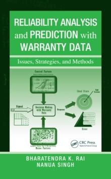 Reliability Analysis and Prediction with Warranty Data : Issues, Strategies, and Methods