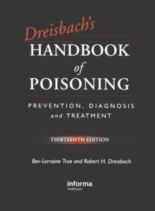 Dreisbach's Handbook of Poisoning : Prevention, Diagnosis and Treatment, Thirteenth Edition