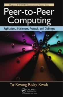 Peer-to-Peer Computing : Applications, Architecture, Protocols, and Challenges