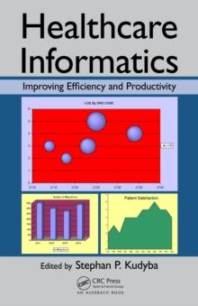 Healthcare Informatics : Improving Efficiency and Productivity