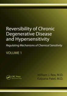 Reversibility of Chronic Degenerative Disease and Hypersensitivity, Volume 1 : Regulating Mechanisms of Chemical Sensitivity