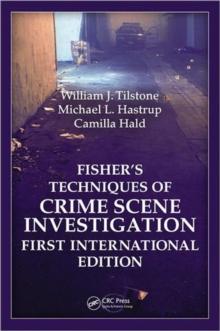 Fisher?s Techniques of Crime Scene Investigation First International Edition