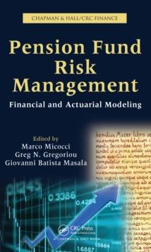 Pension Fund Risk Management : Financial and Actuarial Modeling